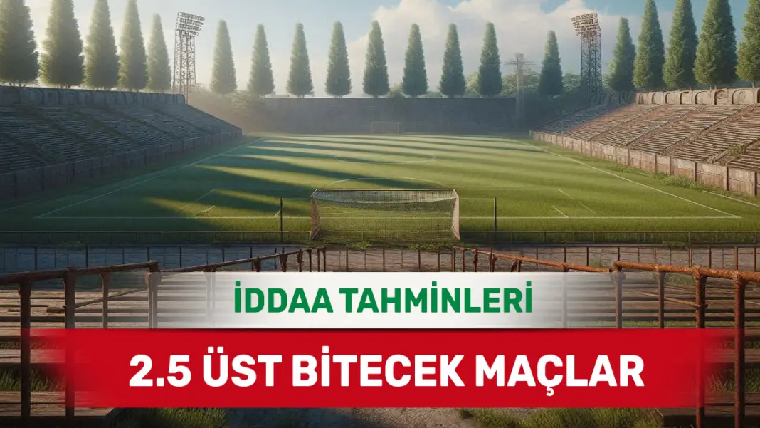 5 Ocak 2025 Pazar 2.5 Üst banko iddaa tahminleri
