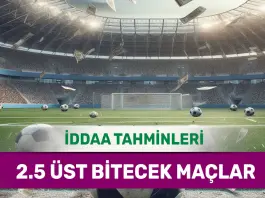 5 Şubat 2025 Çarşamba 2.5 Üst banko iddaa tahminleri