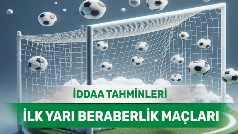17 Nisan 2025 Perşembe | İlk 45 Dakika Sonunda Eşitlik İhtimali Olan Maçlar