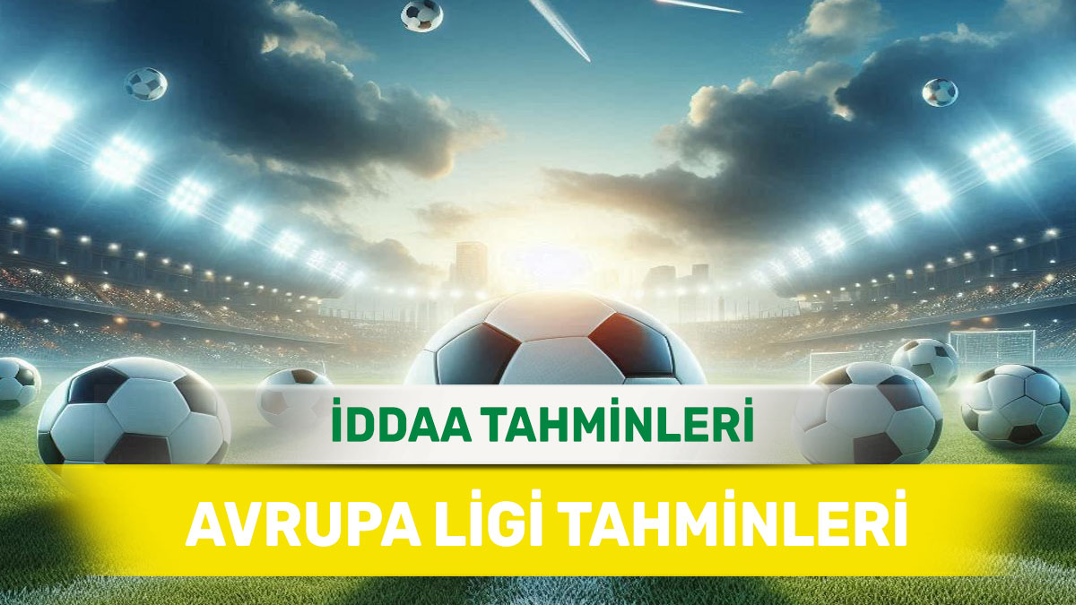 avrupa68.jpg 21 Mayıs 2025 Çarşamba Avrupa Ligi banko iddaa tahminleri