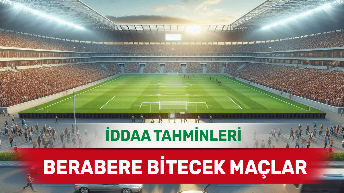 beraberlik34.jpg 20 Mayıs 2025 Salı MS X banko iddaa tahminleri
