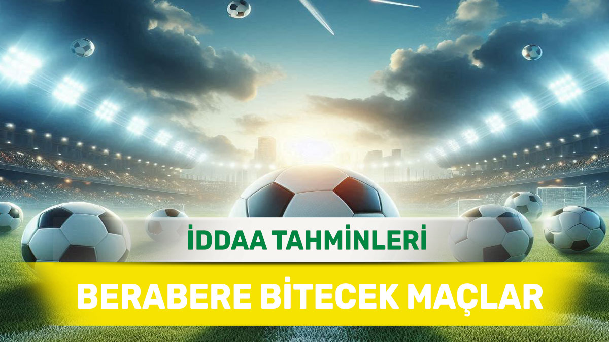 beraberlik48.jpg 21 Mayıs 2025 Çarşamba MS X banko iddaa tahminleri