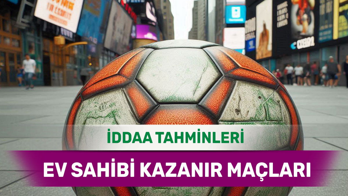 ev37.jpg 20 Mayıs 2025 Salı MS 1 banko iddaa tahminleri