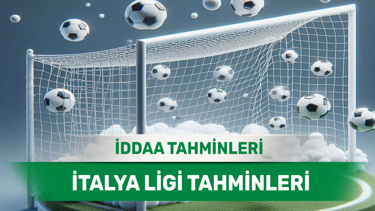 25 Mayıs 2025 Pazar İtalya ligi banko iddaa tahminleri