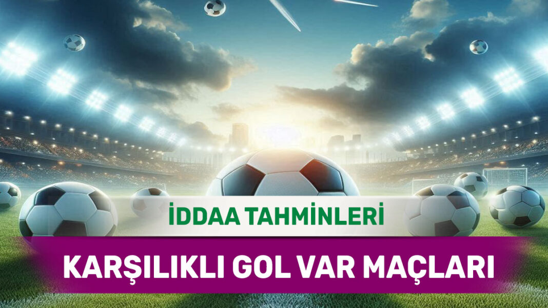 8 Mayıs 2025 Perşembe KG VAR banko iddaa tahminleri