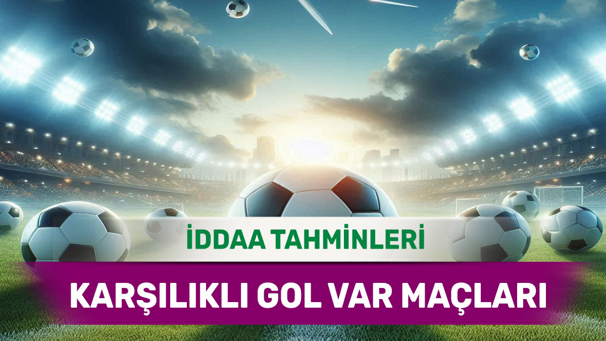 8 Mayıs 2025 Perşembe KG VAR banko iddaa tahminleri