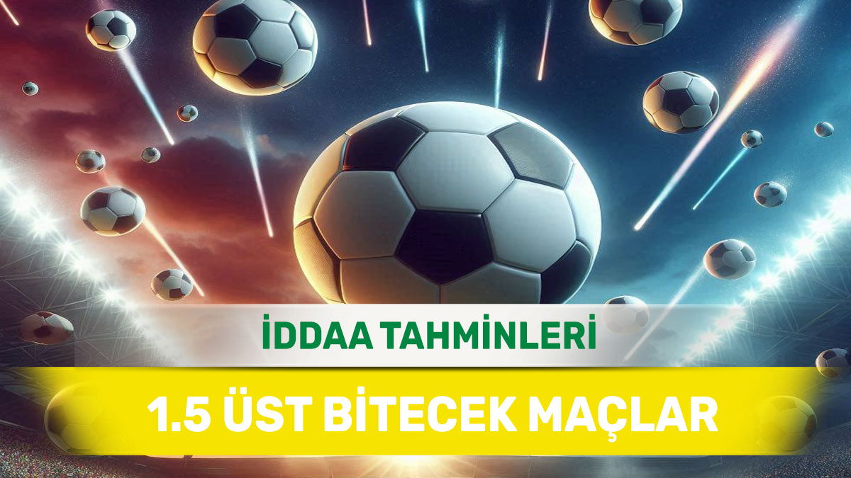 15ust61.jpg 18 Haziran 2025 Çarşamba 1.5 Üst banko iddaa tahminleri