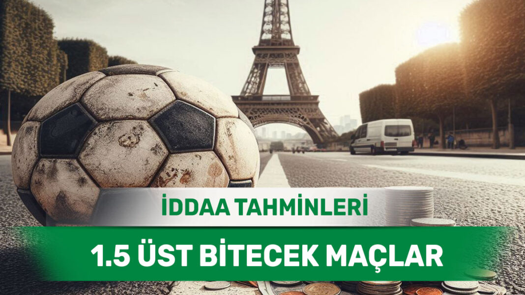 1 Haziran 2025 Pazar 1.5 Üst banko iddaa tahminleri