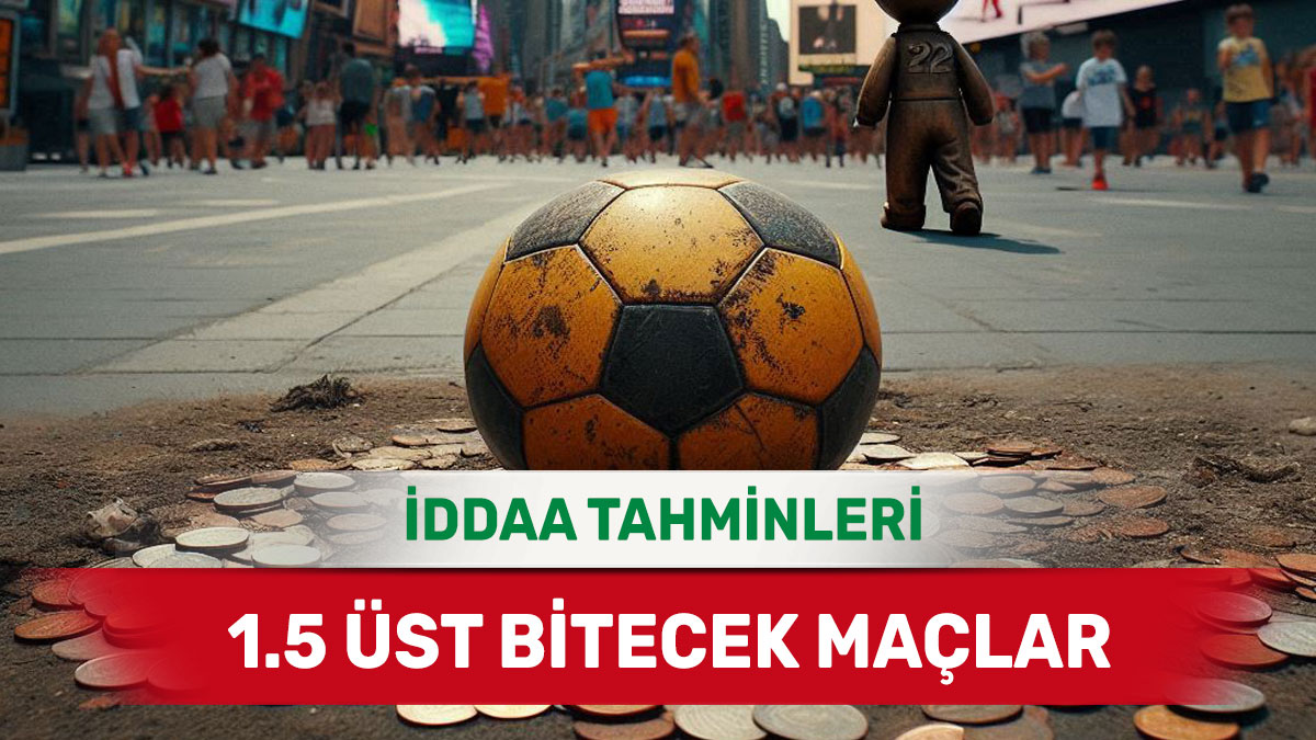 4 Haziran 2025 Çarşamba 1.5 Üst banko iddaa tahminleri
