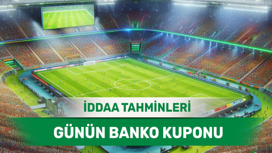 11 Haziran 2025 Çarşamba banko iddaa tahminleri