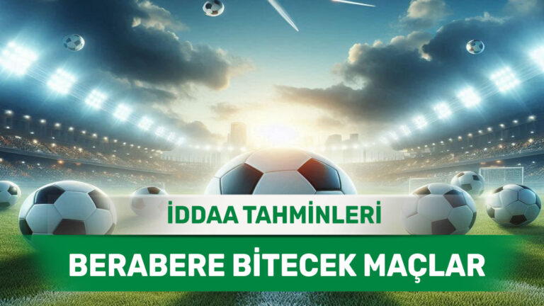 Birbirine Üstünlük Kurmakta Zorlanacak Ekipler - 22 Haziran 2025 Pazar