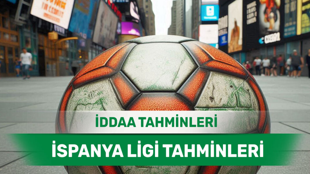 1 Haziran 2025 Pazar İspanya ligi banko iddaa tahminleri