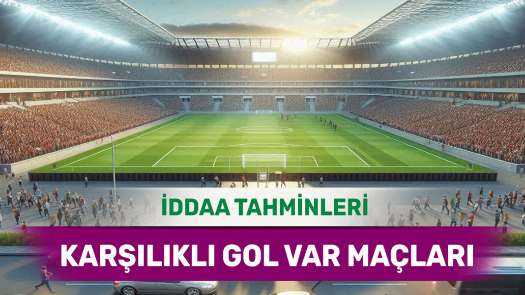 26 Haziran 2025 Perşembe KG VAR banko iddaa tahminleri