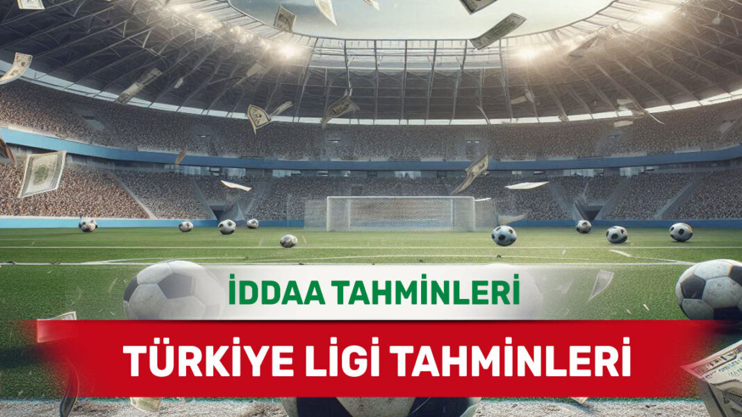 1 Haziran 2025 Pazar Türkiye ligi banko iddaa tahminleri