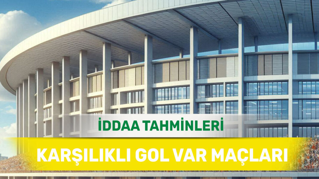 6 Temmuz 2025 Pazar KG VAR banko iddaa tahminleri