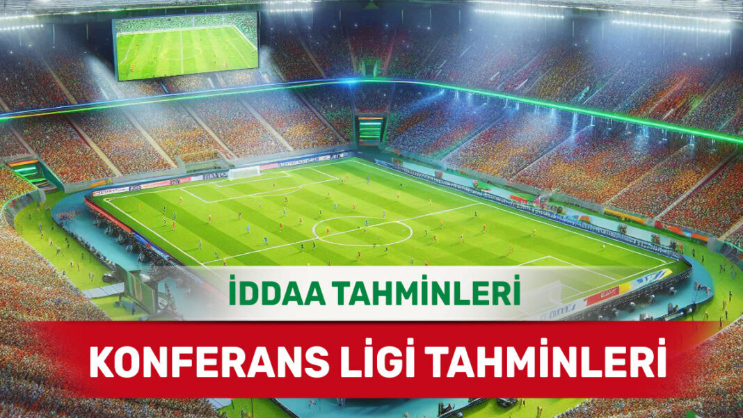 17 Temmuz 2025 Perşembe Konferans Ligi banko iddaa tahminleri