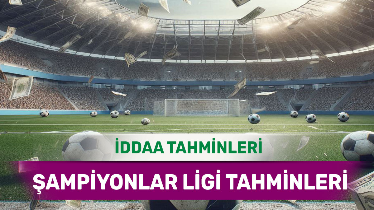 8 Temmuz 2025 Salı Şampiyonlar Ligi banko iddaa tahminleri