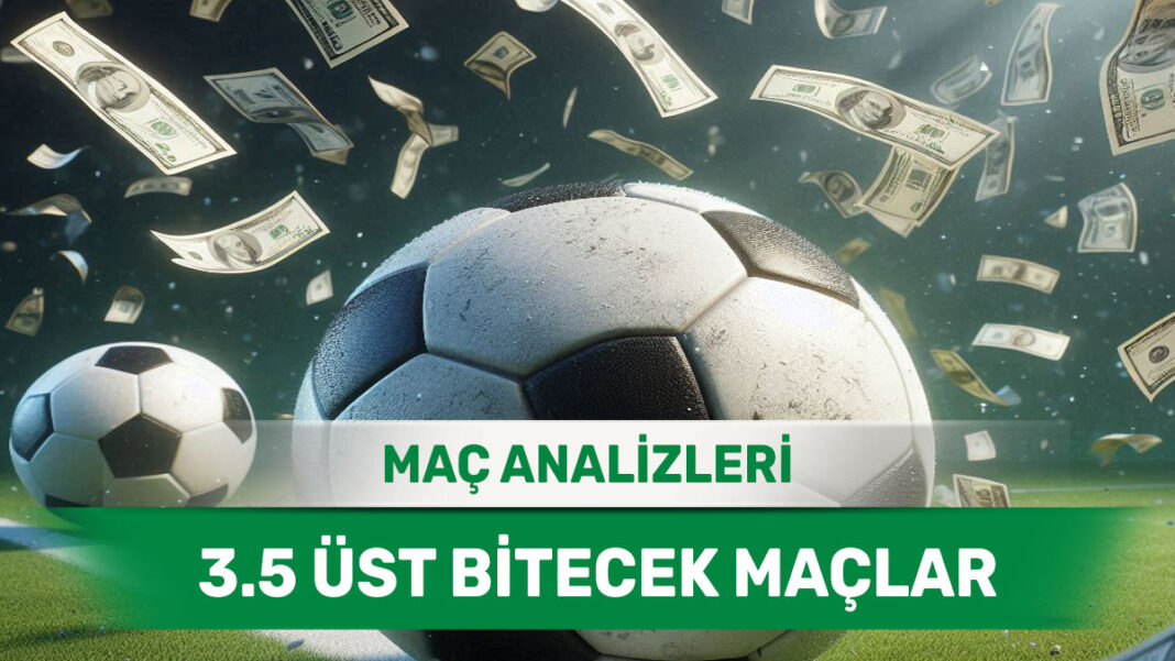 21 Ağustos 2025 Perşembe 3.5 Üst yorumlu maç analizleri