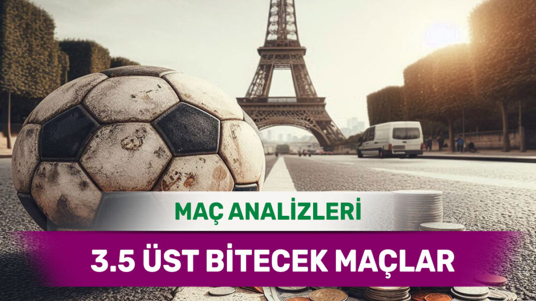 22 Ağustos 2025 Cuma 3.5 Üst yorumlu maç analizleri