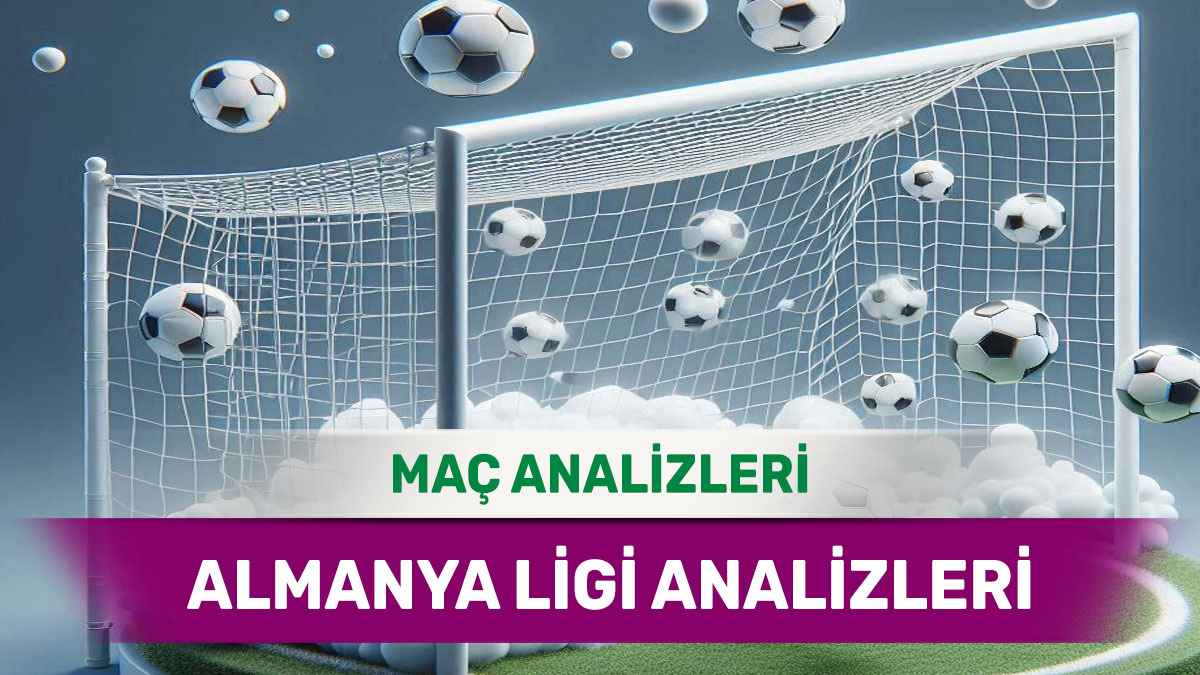 29 Ağustos 2025 Cuma Almanya ligi yorumlu maç analizleri
