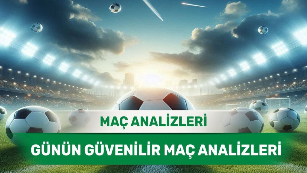 28 Ağustos 2025 Perşembe yorumlu maç analizleri