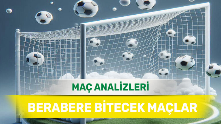 Kazananın Zor Belirleneceği Başabaş Karşılaşmalar (27 Ağustos 2025 Çarşamba)