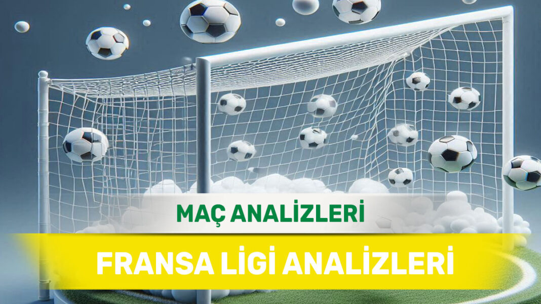 30 Ağustos 2025 Cumartesi Fransa ligi yorumlu maç analizleri