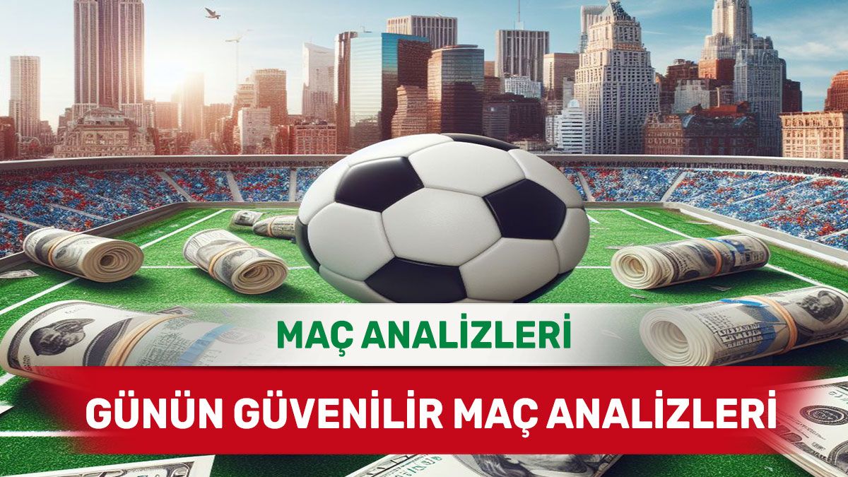 29 Ağustos 2025 Cuma yorumlu maç analizleri