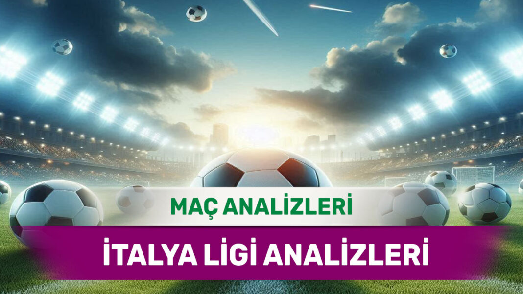 24 Ağustos 2025 Pazar İtalya ligi yorumlu maç analizleri