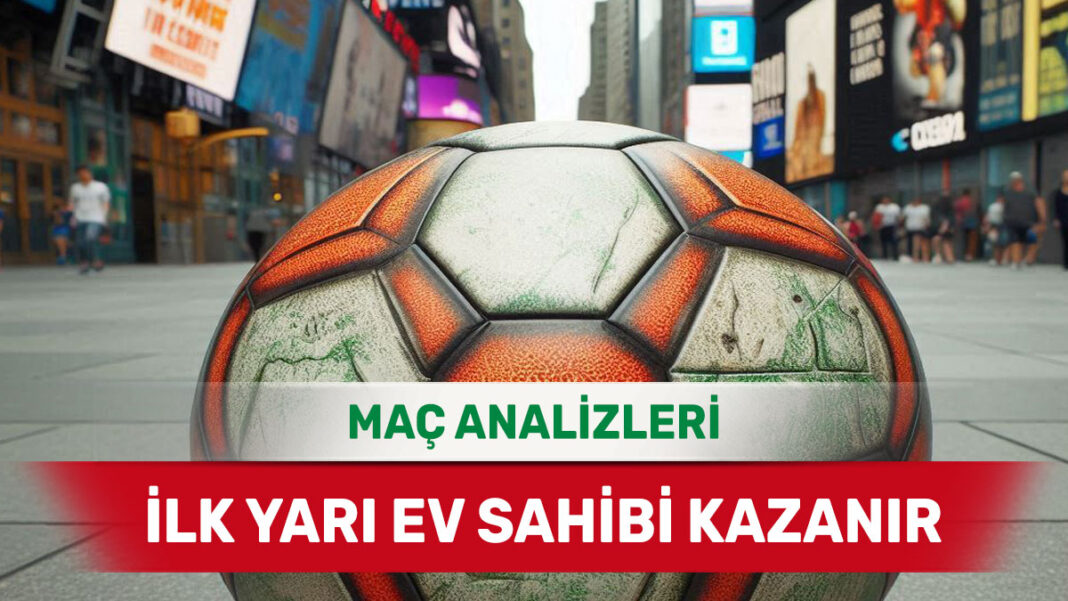 27 Ağustos 2025 Çarşamba İY 1 yorumlu maç analizleri