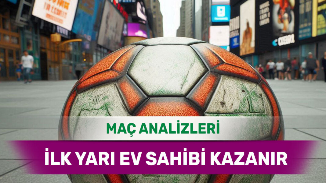 22 Ağustos 2025 Cuma İY 1 yorumlu maç analizleri