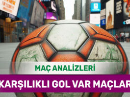 26 Ağustos 2025 Salı KG VAR yorumlu maç analizleri