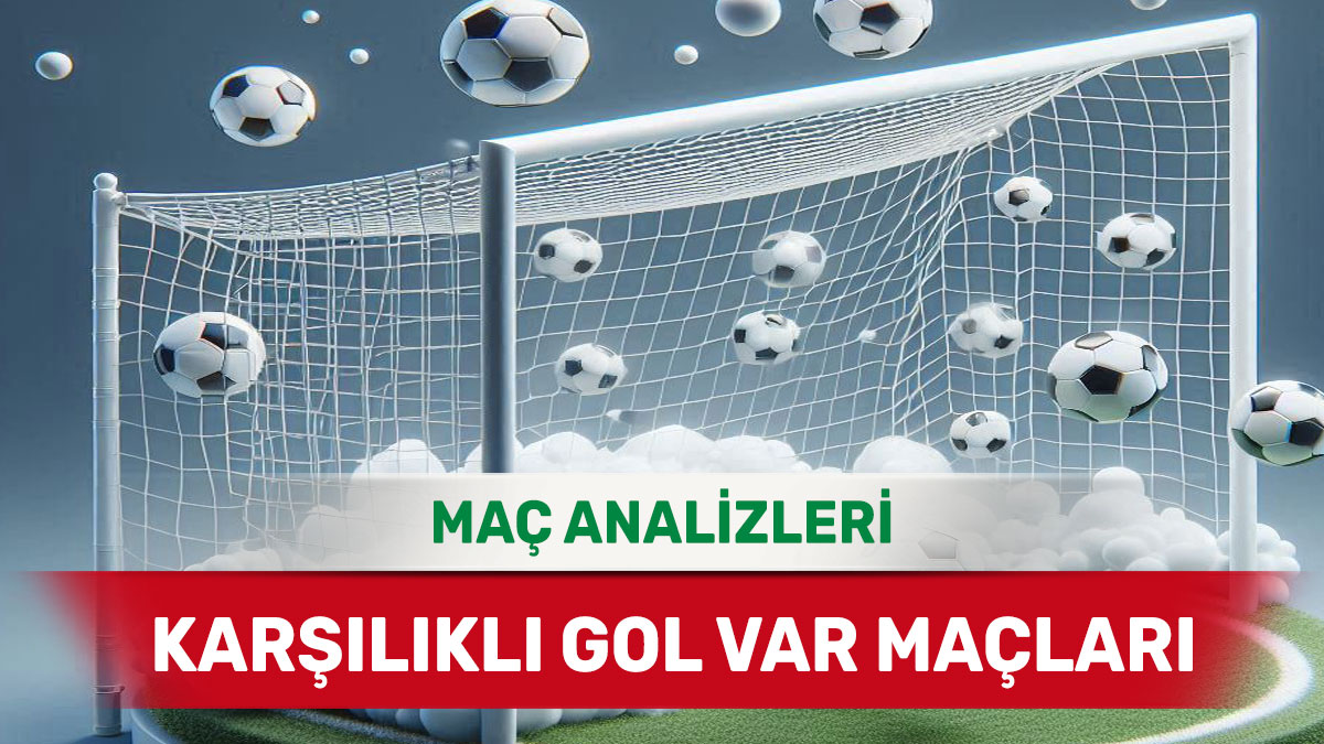 kgvar41-1.jpg 25 Ağustos 2025 Pazartesi KG VAR yorumlu maç analizleri
