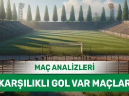 30 Ağustos 2025 Cumartesi KG VAR yorumlu maç analizleri