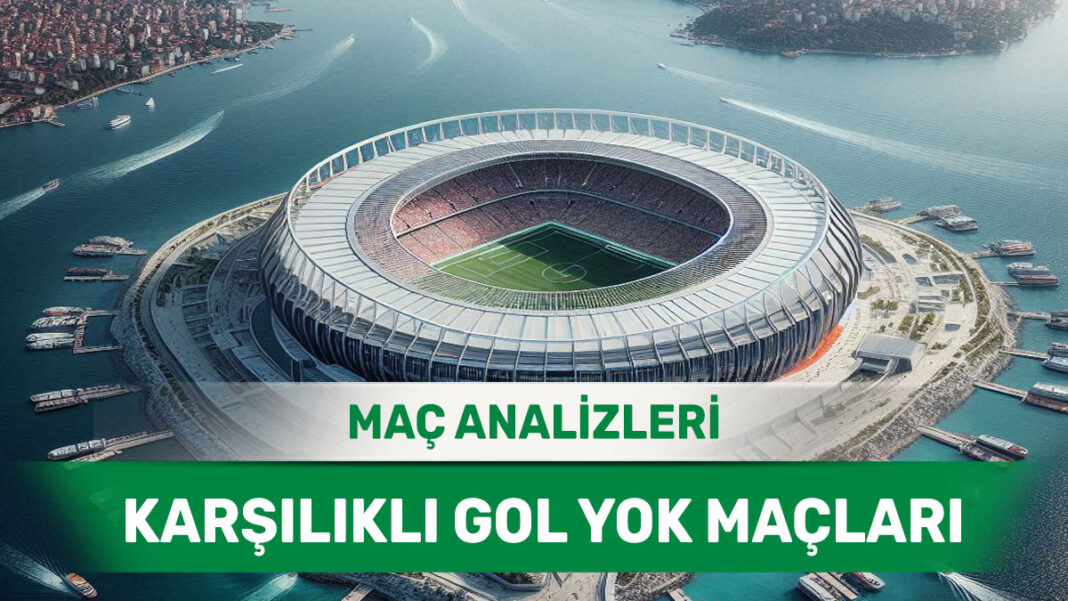 21 Ağustos 2025 Perşembe KG YOK yorumlu maç analizleri