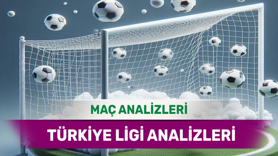 25 Ağustos 2025 Pazartesi Türkiye ligi yorumlu maç analizleri