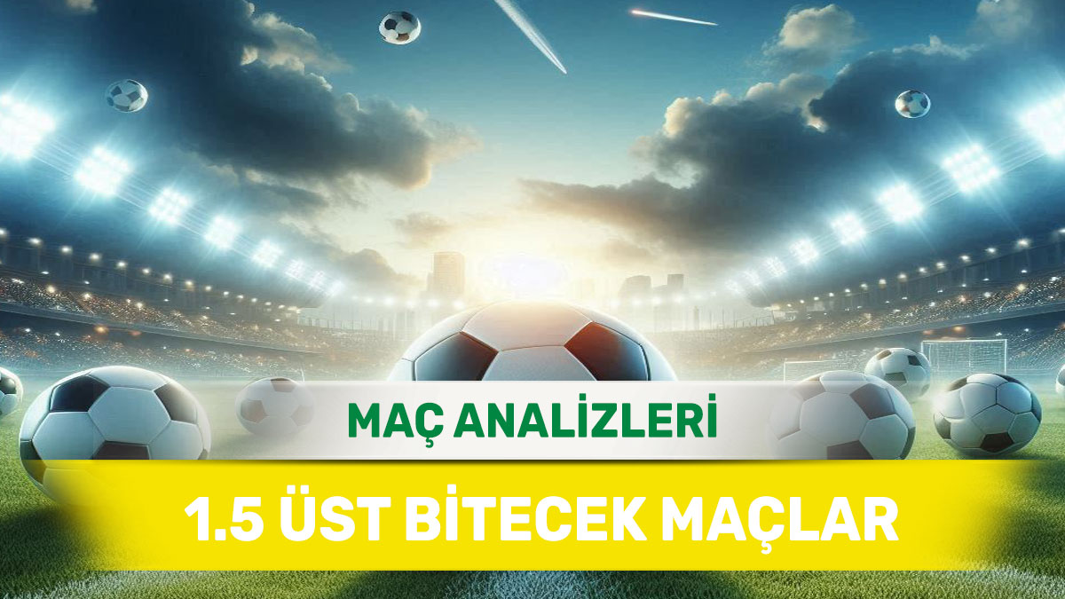 10 Eylül 2025 Çarşamba 1.5 Üst yorumlu maç analizleri