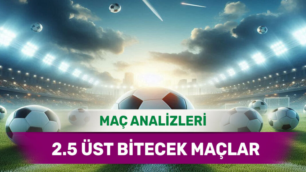 2 Eylül 2025 Salı 2.5 Üst yorumlu maç analizleri