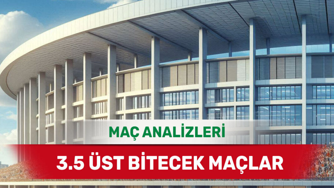 30 Eylül 2025 Salı 3.5 Üst yorumlu maç analizleri