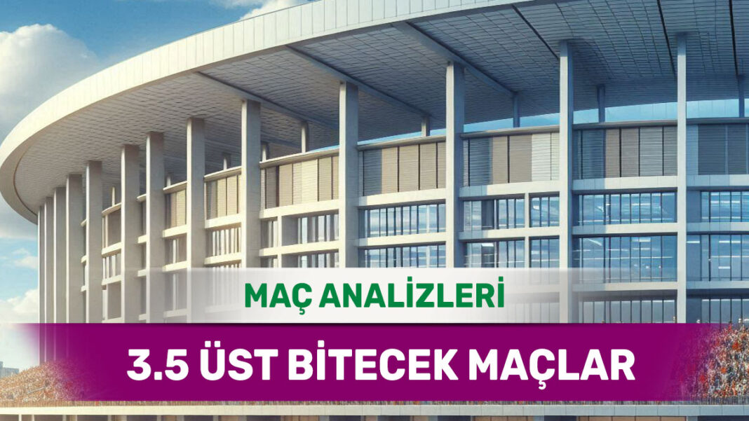 2 Eylül 2025 Salı 3.5 Üst yorumlu maç analizleri