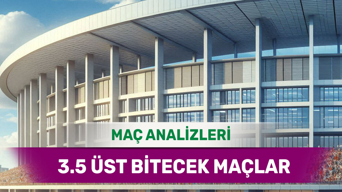 2 Eylül 2025 Salı 3.5 Üst yorumlu maç analizleri