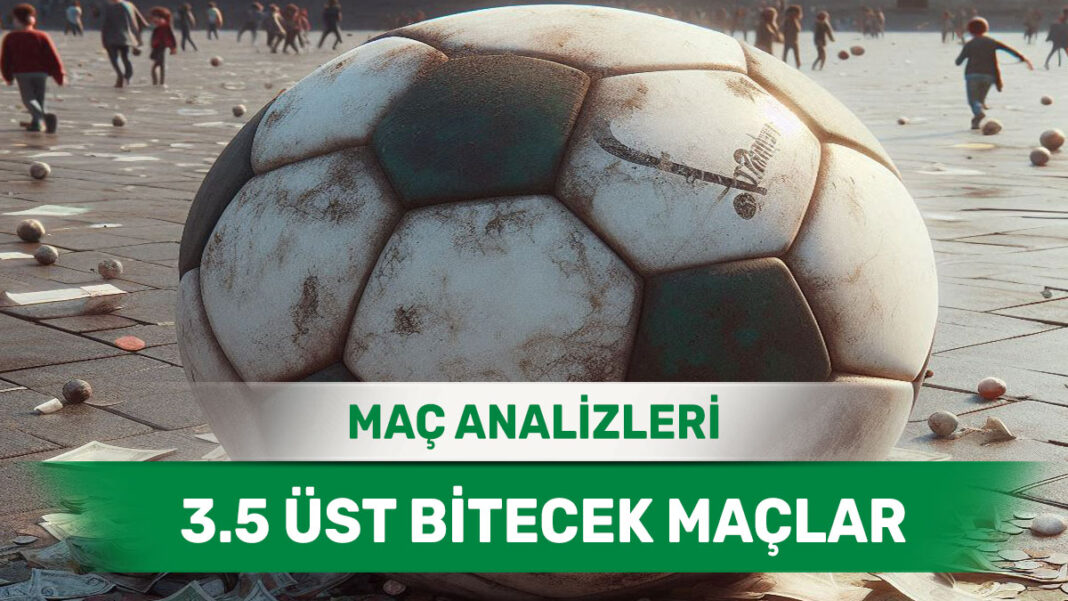 20 Eylül 2025 Cumartesi 3.5 Üst yorumlu maç analizleri