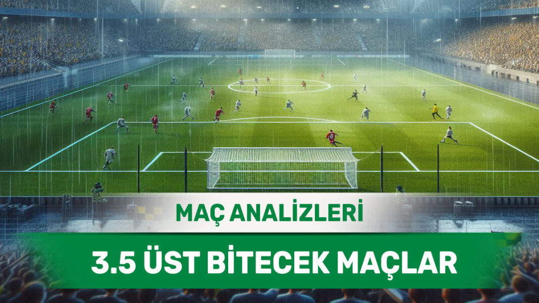 10 Eylül 2025 Çarşamba 3.5 Üst yorumlu maç analizleri