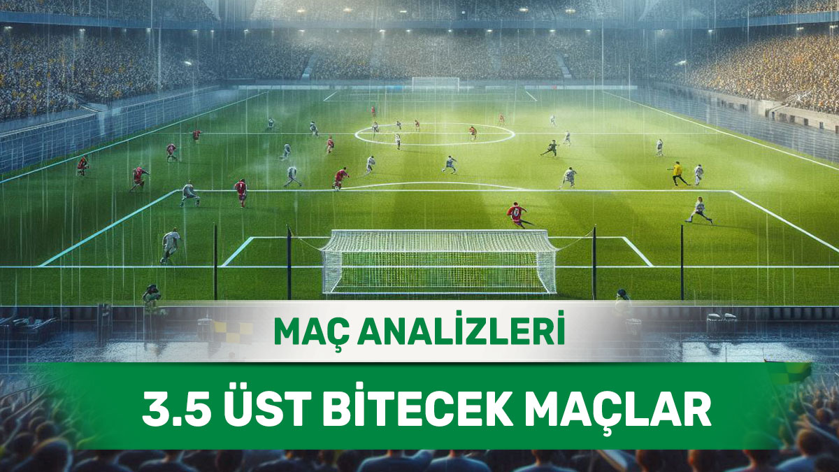 3559-1.jpg 10 Eylül 2025 Çarşamba 3.5 Üst yorumlu maç analizleri