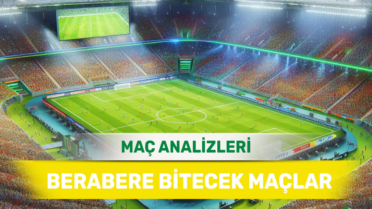7 Eylül 2025 Pazar MS X yorumlu maç analizleri
