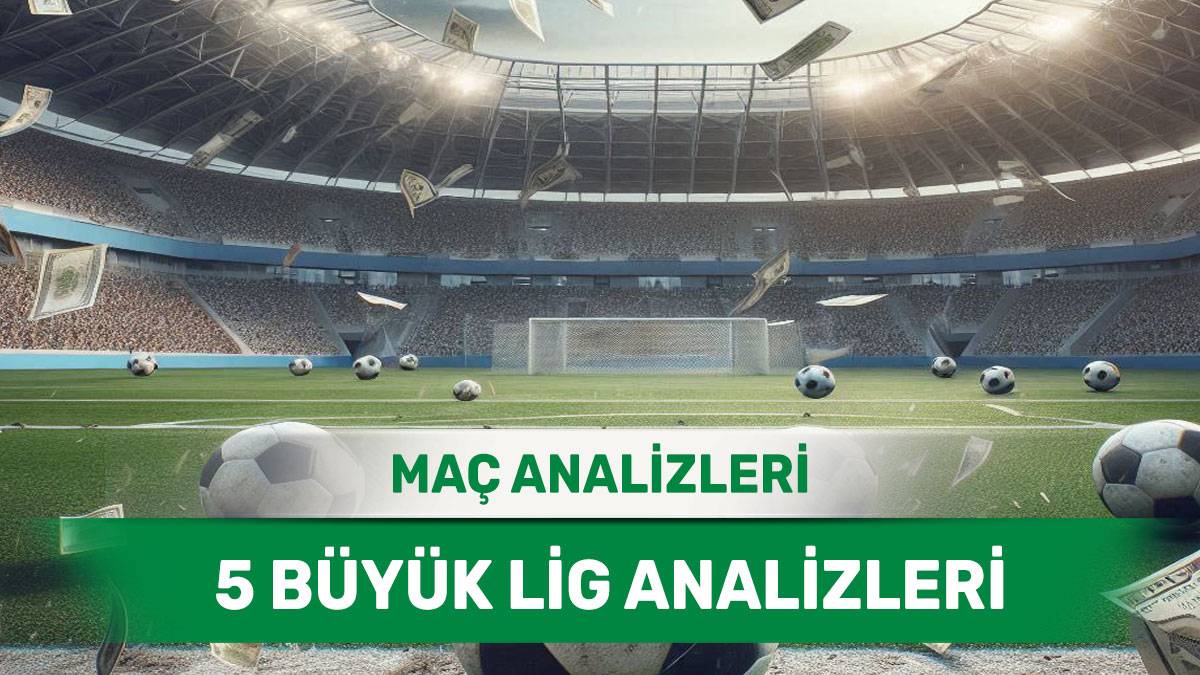 29 Eylül 2025 Pazartesi 5 Büyük Lig yorumlu maç analizleri
