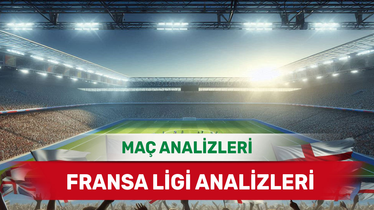 13 Eylül 2025 Cumartesi Fransa ligi yorumlu maç analizleri