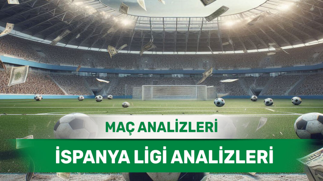 23 Eylül 2025 Salı İspanya ligi yorumlu maç analizleri