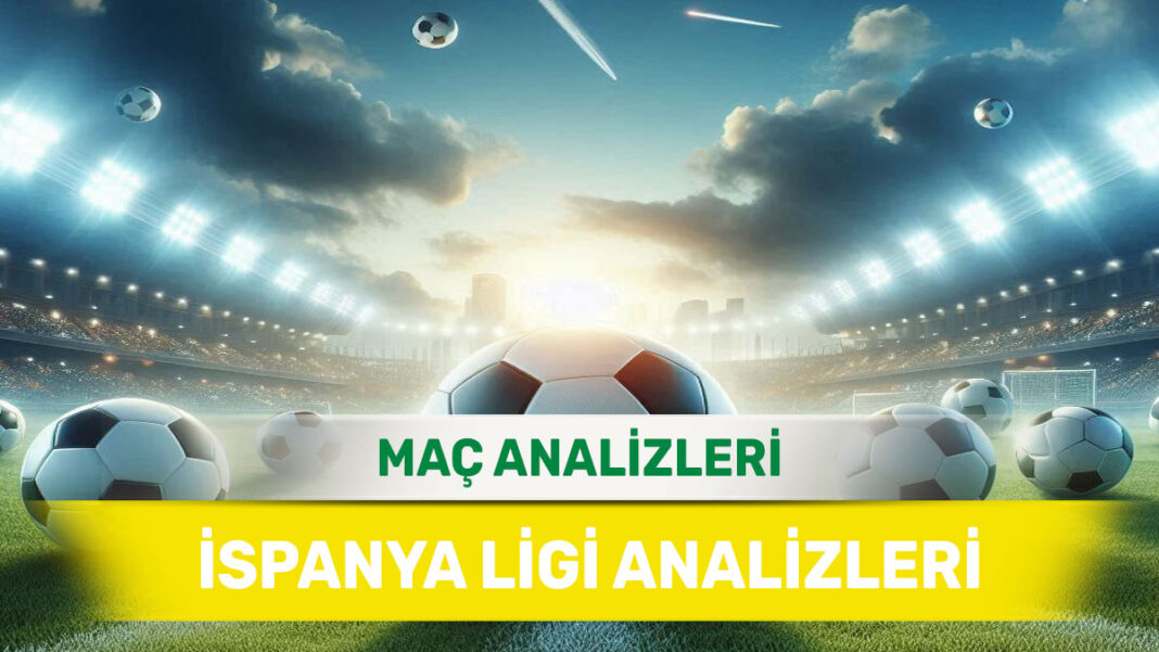 25 Eylül 2025 Perşembe İspanya ligi yorumlu maç analizleri