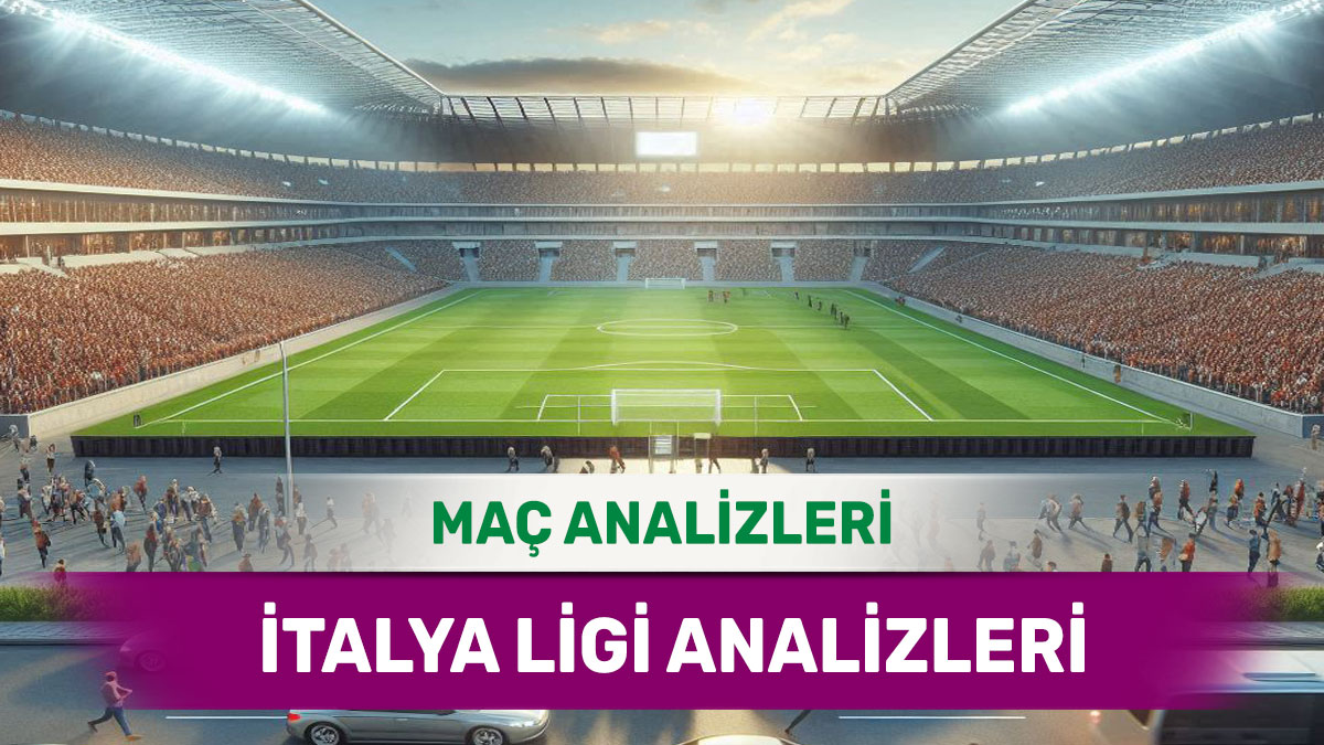 13 Eylül 2025 Cumartesi İtalya ligi yorumlu maç analizleri